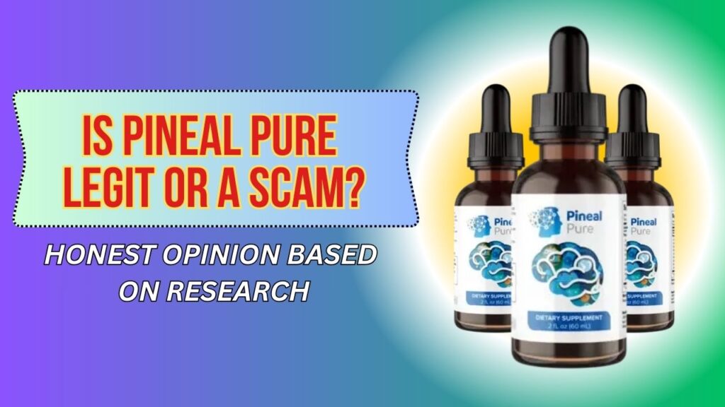 Is-Pineal-Pure-Legit-or-a-Scam-–-Honest-Opinion-Based-on-Research-1024x576-1.jpg