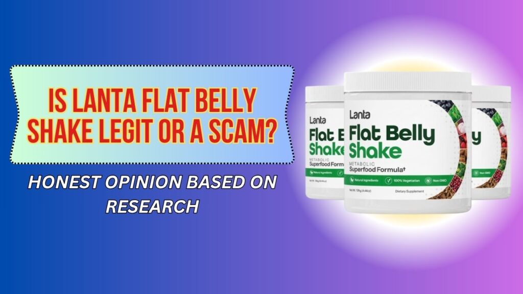 Is-Lanta-Flat-Belly-Shake-Legit-or-a-Scam-–-Honest-Opinion-Based-on-Research.jpg
