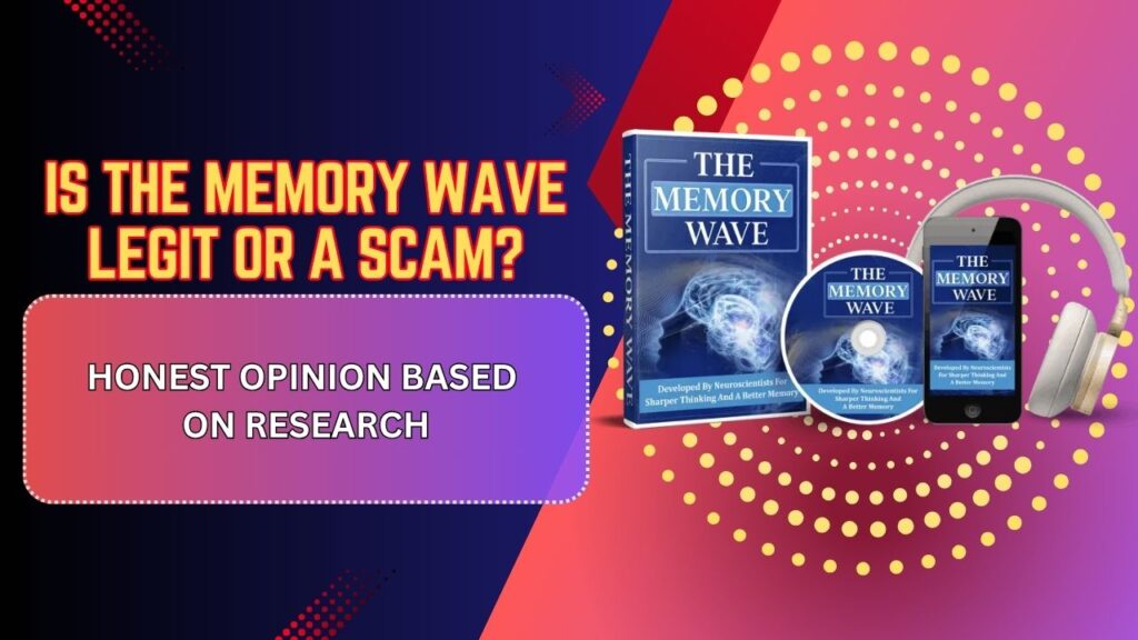 Is-The-Memory-Wave-Legit-or-a-Scam-–-Honest-Opinion-Based-on-Research.jpg