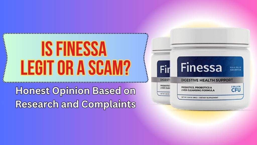 Is Finessa Legit or a Scam? – Honest Opinion Based on Research and Complaints