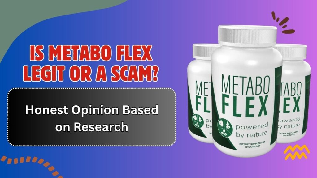 Is-Metabo-Flex-Legit-or-a-Scam-–-Honest-Opinion-Based-on-Research.jpg